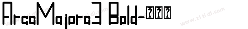 ArcaMajora3 Bold字体转换